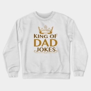 King Of Dad Jokes Crewneck Sweatshirt